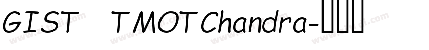 GIST TMOTChandra字体转换 GIST TMOTChandra字体转换